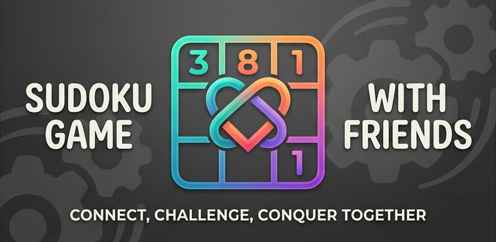 Sudoku Game With Friends — connect, challenge, conquer together.